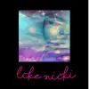 Kodeine Kaine - Like Nicki - Single